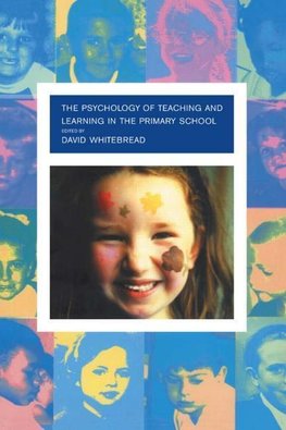 Whitebread, D: Psychology of Teaching and Learning in the Pr