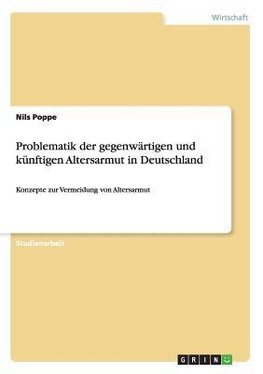 Problematik der gegenwärtigen und künftigen Altersarmut in Deutschland