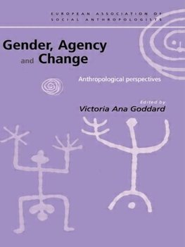 Goddard, V: Gender, Agency and Change