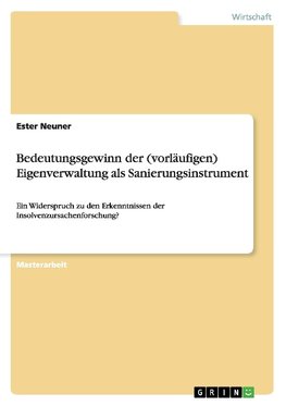 Bedeutungsgewinn der (vorläufigen) Eigenverwaltung als Sanierungsinstrument