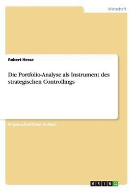 Die Portfolio-Analyse als Instrument des strategischen Controllings