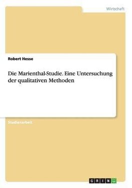 Die Marienthal-Studie. Eine Untersuchung der qualitativen Methoden