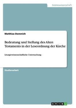 Bedeutung und Stellung des Alten Testaments in der Leseordnung der Kirche