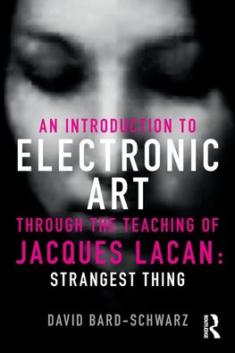 An Introduction to Electronic Art Through the Teaching of Jacques Lacan