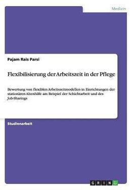 Flexibilisierung der Arbeitszeit in der Pflege