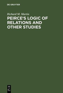 Peirce's Logic of Relations and Other Studies