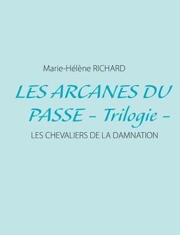 Les arcanes du passe - Trilogie -