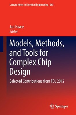 Models, Methods, and Tools for Complex Chip Design