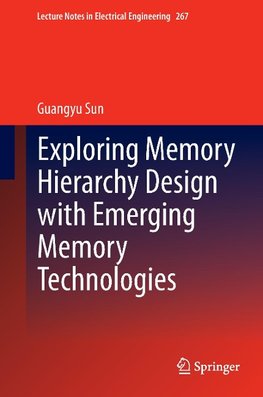 Exploring Memory Hierarchy Design with Emerging Memory Technologies