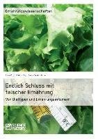 Endlich Schluss mit falscher Ernährung