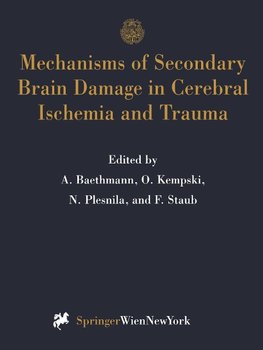 Mechanisms of Secondary Brain Damage in Cerebral Ischemia and Trauma