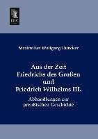 Aus der Zeit Friedrichs des Großen und Friedrich Wilhelms III.