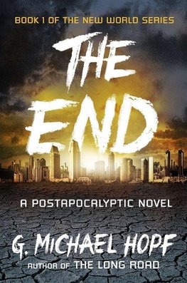 The End: A Postapocalyptic Novel