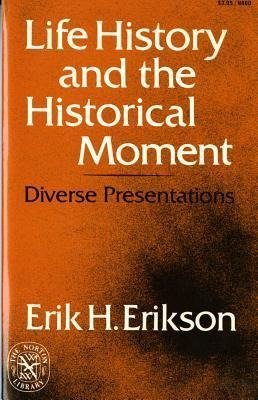 Erikson, E: Erikson &#8727;life History&#8727; And The Histo