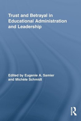 Trust and Betrayal in Educational Administration and Leadership