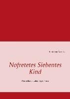 Nofretetes Siebentes Kind