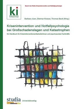 Krisenintervention und Notfallpsychologie bei Großschadenslagen und Katastrophen