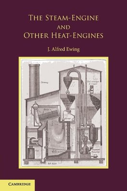 The Steam-Engine and Other Heat-Engines