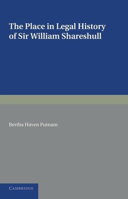 The Place in Legal History of Sir William Shareshull