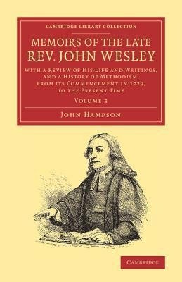 Memoirs of the Late REV. John Wesley, A.M.