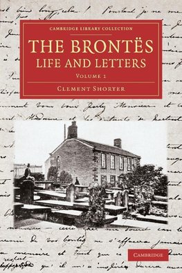 The Brontes Life and Letters