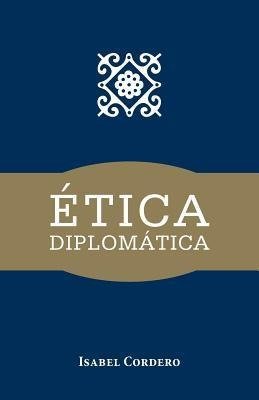 Cordero, I: Etica Diplomatica