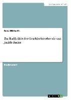 Zur Radikalität der Geschlechtertheorie von Judith Butler