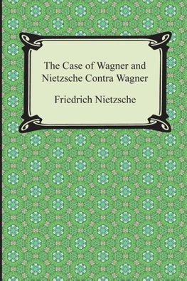 The Case of Wagner and Nietzsche Contra Wagner