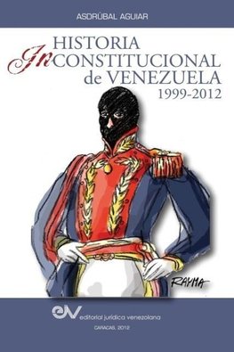 Historia Inconstitucional de Venezuela 1999-2012