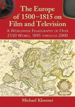 Klossner, M:  The Europe of 1500-1815 on Film and Television