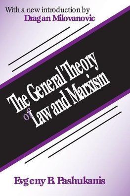 Pashukanis, E: The General Theory of Law and Marxism