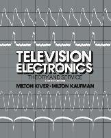 Television Electronics: Theory and Servicing