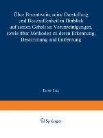 Über Branntwein, seine Darstellung und Beschaffenheit in Hinblick aus seinen Gehalt an Verunreinigungen, sowie Über Methoden zu deren Erkennung, Bestimmung und Entfernung