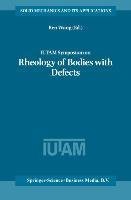 IUTAM Symposium on Rheology of Bodies with Defects