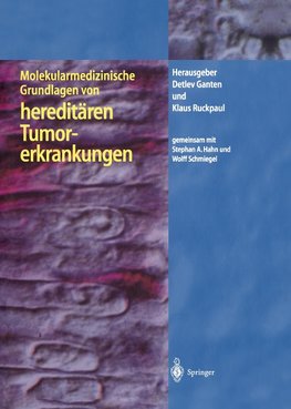 Molekularmedizinische Grundlagen von hereditären Tumorerkrankungen