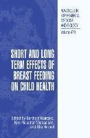 Short and Long Term Effects of Breast Feeding on Child Health