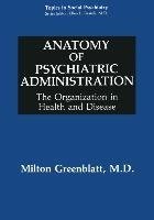 Anatomy of Psychiatric Administration