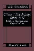 Clinical Psychology Since 1917