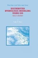 Distributed Hydrologic Modeling Using GIS