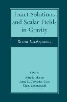 Exact Solutions and Scalar Fields in Gravity