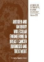 Antigen and Antibody Molecular Engineering in Breast Cancer Diagnosis and Treatment