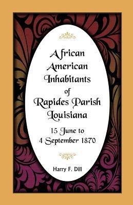 African American Inhabitants of Rapides Parish, Louisiana, 15 June to 4 Sept 1870