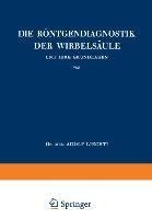 Die Röntgendiagnostik der Wirbelsäule und Ihre Grundlagen