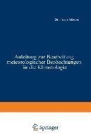 Anleitung zur Bearbeitung meteorologischer Beobachtungen für die Klimatologie