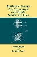 Radiation Science for Physicians and Public Health Workers