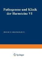 Pathogenese und Klinik der Harnsteine VI