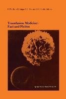 Transfusion Medicine: Fact and Fiction