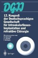 12. Kongreß der Deutschsprachigen Gesellschaft für Intraokularlinsen-Implantation und refraktive Chirurgie