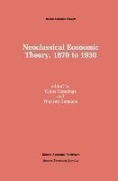 Neoclassical Economic Theory, 1870 to 1930