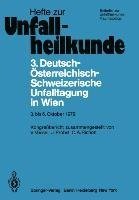 3. Deutsch-Österreichisch-Schweizerische Unfalltagung in Wien 3. bis 6. Oktober 1979